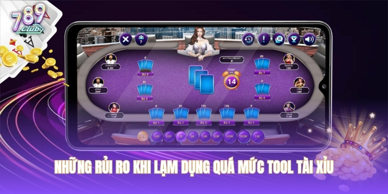 Những rủi ro khi lạm dụng quá mức tool tài xỉu